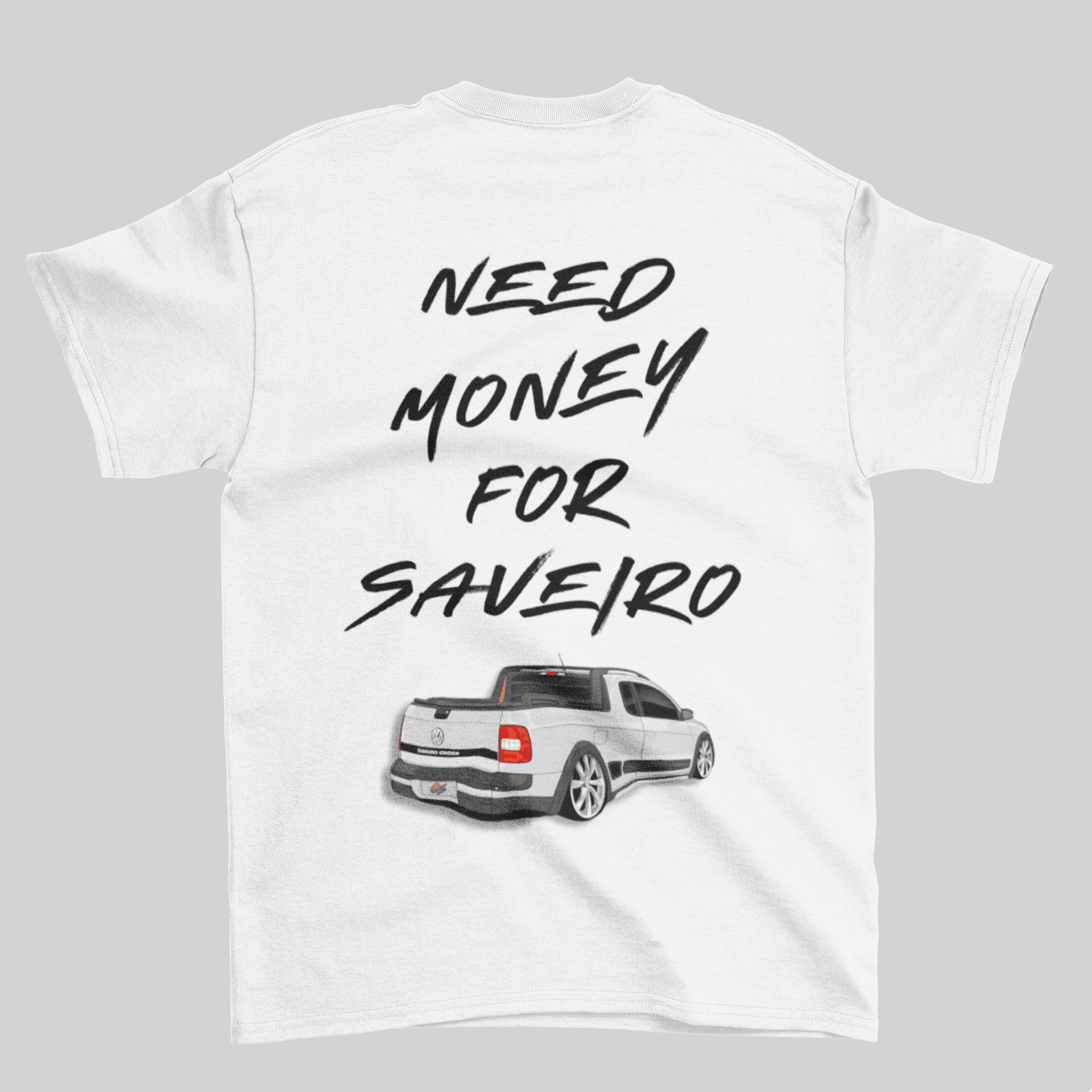 Camiseta Need Money For Saveiro - GTS27 - Loja GTS Custons